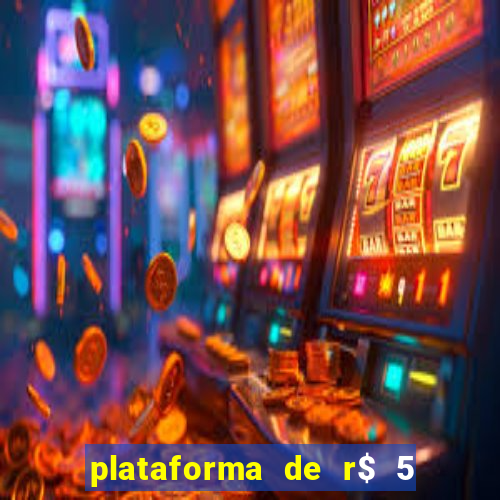 plataforma de r$ 5 jogo do tigrinho